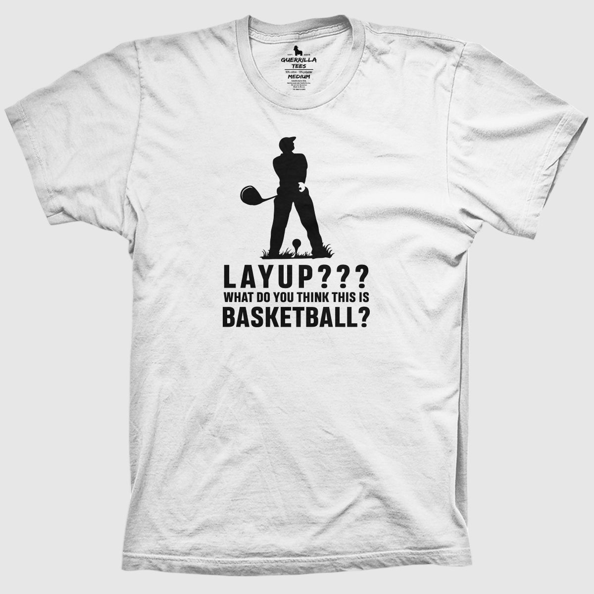 A gray crew neck golf t-shirt with the text 'LAYUP??? WHAT IS THIS BASKETBALL?' printed on the front.
