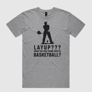 Layup? T-Shirt